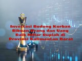 Investasi Bodong Digital, GBTC, di Provinsi Kalimantan Barat, April 2024 Sampai Agustus 2024 Capai Ribuan Orang dan Uang Hilang Miliaran Rupiah Desak Diusut Tuntas Kepolisian Daerah Kalimantan Barat