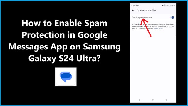 How to Enable Spam Protection in Google Messages App on Samsung Galaxy S24 Ultra?