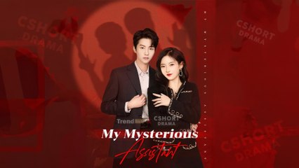 My Mysterious Assistant Full Episodes | Short Chinese Drama