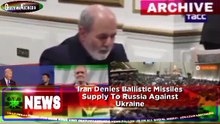 Iran Denies Ballistic Missiles Supply To Russia Against Ukraine ~ OsazuwaAkonedo