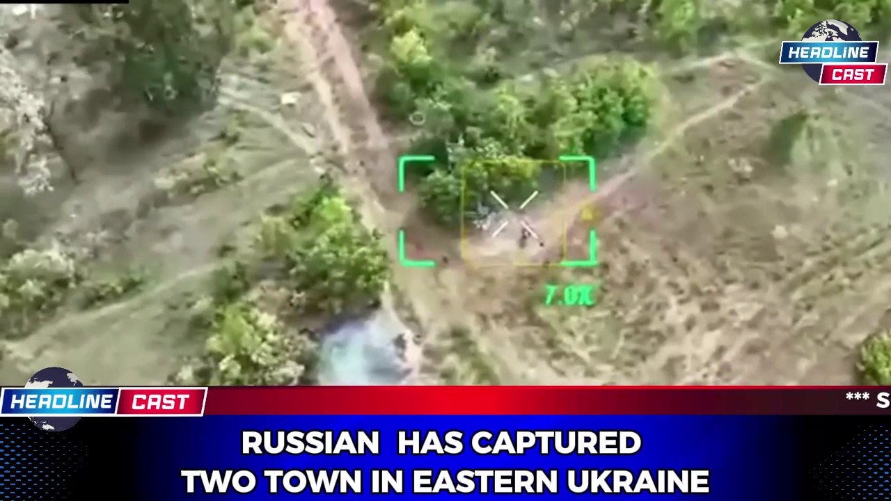 Russia Captures Two Key Towns in Eastern Ukraine