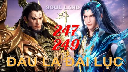 Đấu La Đại Lục (斗罗大陆1) - Phần 1- Tập 247-249 --- [Soud Land 2018 EP 247-249]