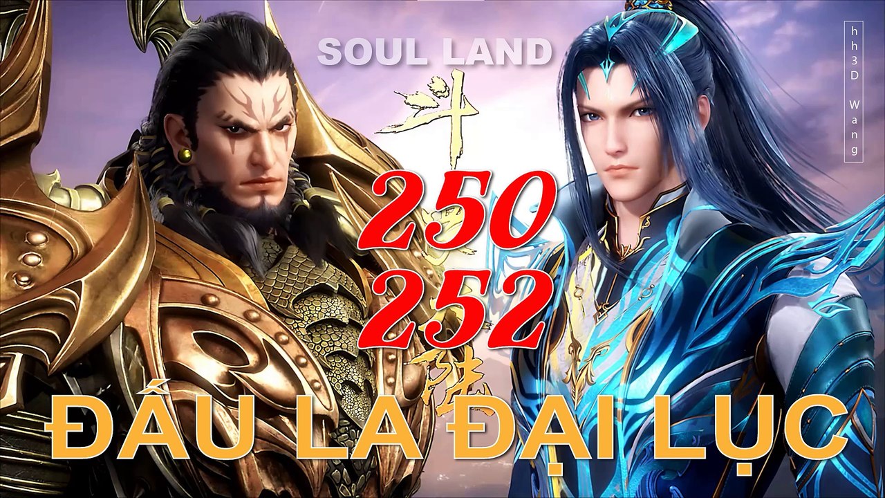 Đấu La Đại Lục (斗罗大陆1) - Phần 1- Tập 250-252 --- [Soud Land 2018 EP 250-252]