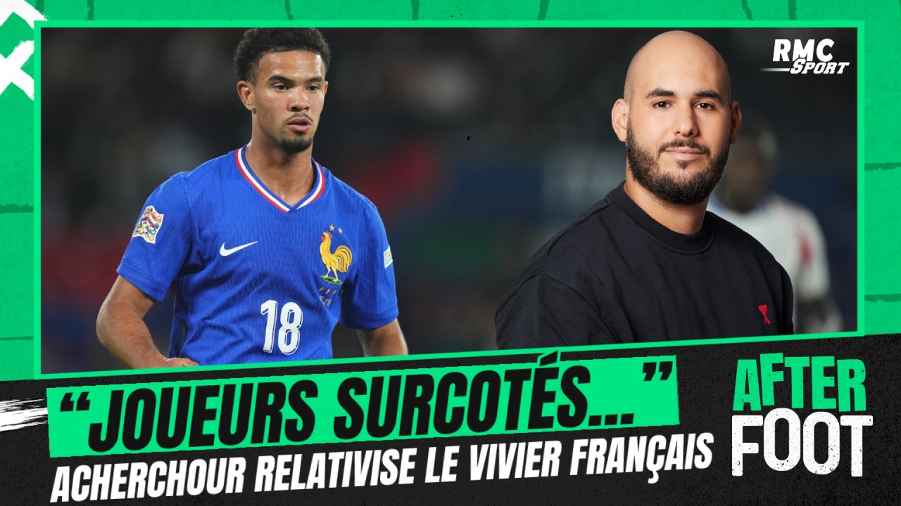 Équipe de France : "Des joueurs surcotés", Acherchour relativise la puissance du vivier français
