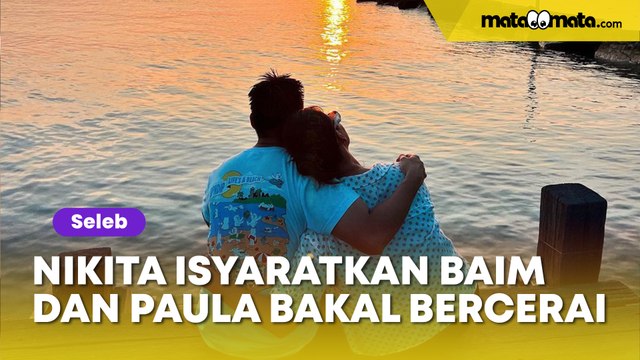 Nikita Mirzani Isyaratkan Baim Wong dan Paula Paula Verhoeven Bakal Bercerai