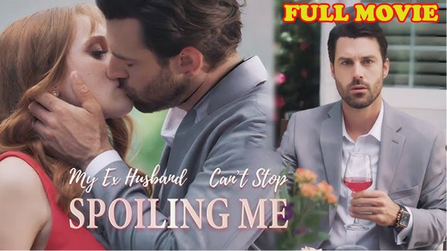 My Ex-Husband Can't Stop Spoiling Me Full HD