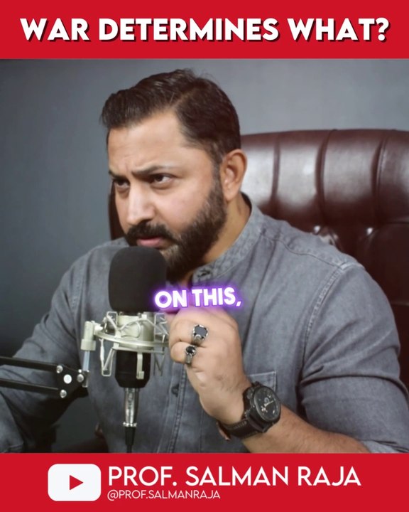 War Determines What? | Prof. Salman Raja