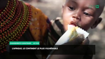 [#Reportage] Changements climatiques : l'Afrique, le continent le plus vulnérable