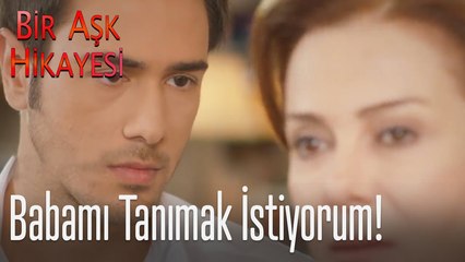 Babamı tanımak istiyorum ! - Bir Aşk Hikayesi