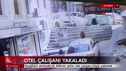 İstanbul'da tartıştığı sevgilisini otel odasında darbederek öldürdü