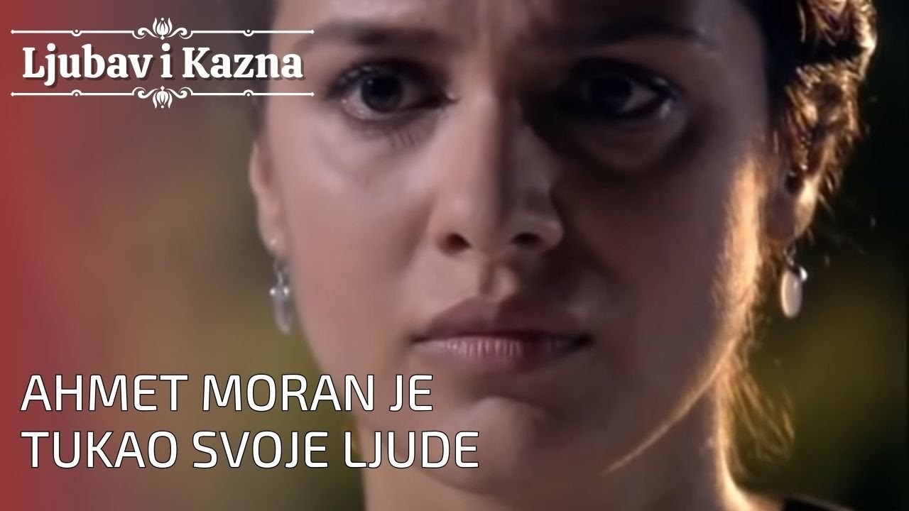 Ahmet Moran je tukao svoje ljude | Ljubav i Kazna - Epizoda 25