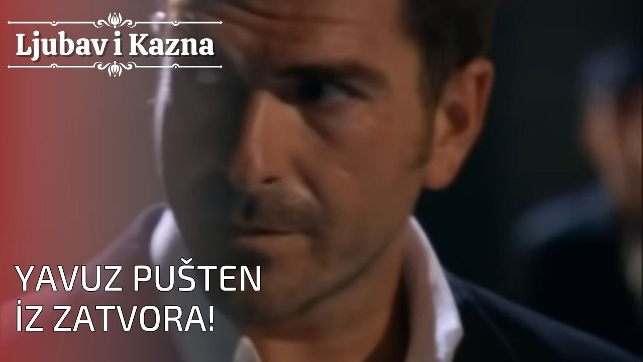 Yavuz pušten iz zatvora! | Ljubav i Kazna - Epizoda 25