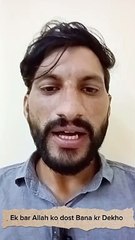 Ak bar Allah ko Dost Bana kr Dekho