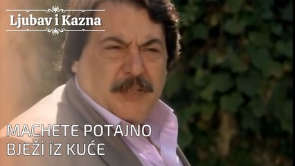 Machete potajno bježi iz kuće | Ljubav i Kazna - Epizoda 26