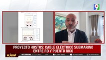 Proyecto Hostos: Cable eléctrico submarino entre RD y PR| El Show del Mediodía