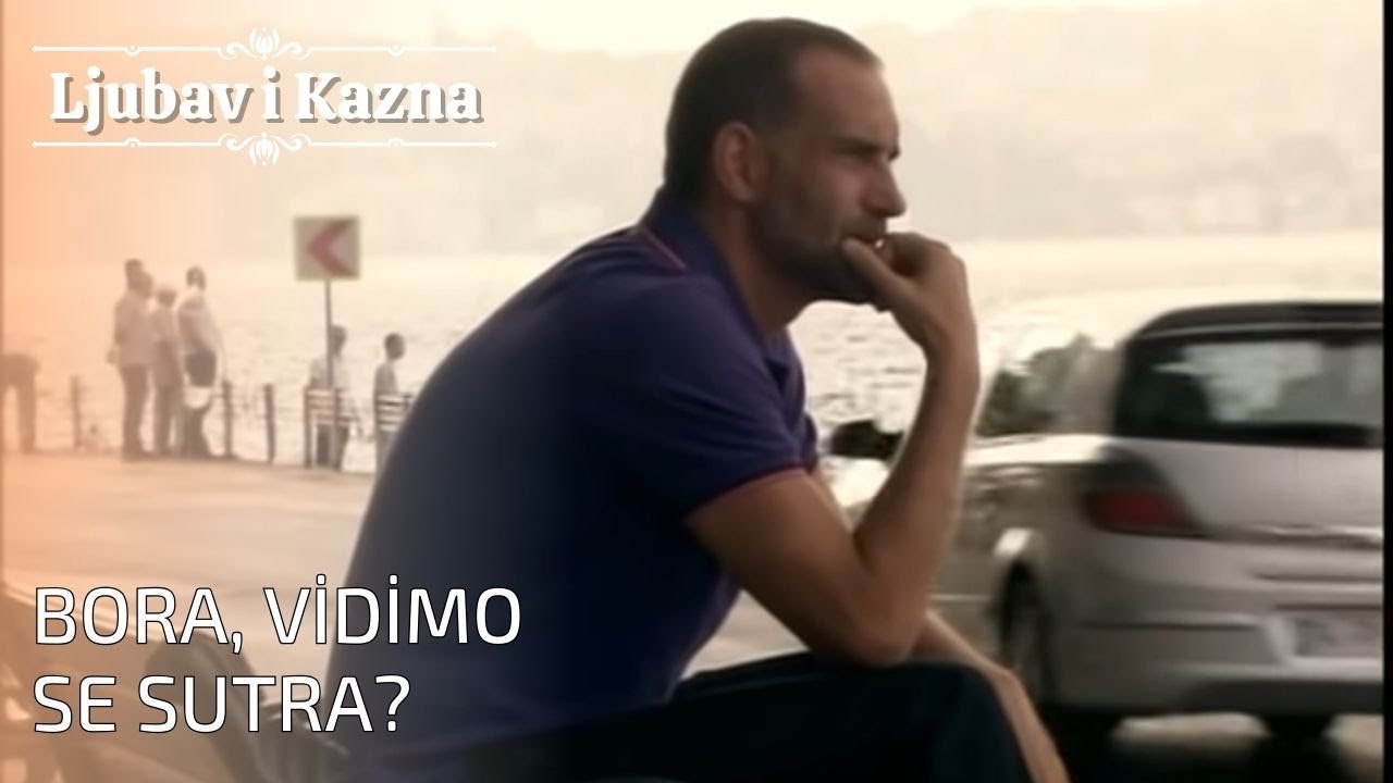 Bora, vidimo se sutra? | Ljubav i Kazna - Epizoda 26
