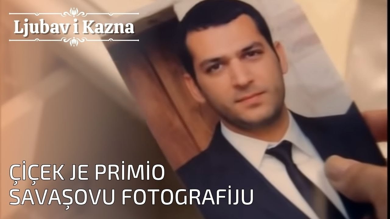 Çiçek je primio Savaşovu fotografiju | Ljubav i Kazna - Epizoda 26