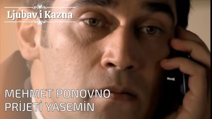 Mehmet ponovno prijeti Yasemin | Ljubav i Kazna - Epizoda 26