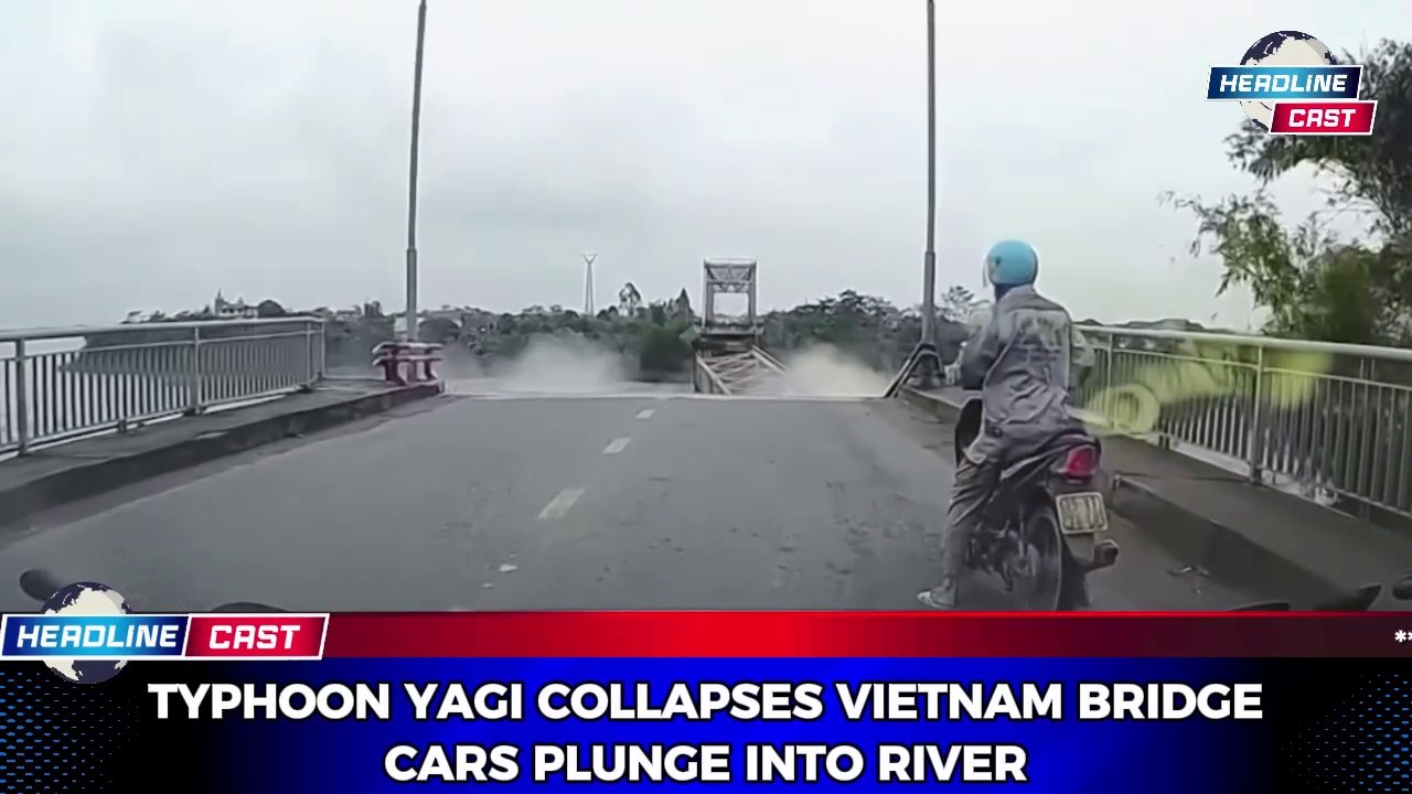 Typhoon Yagi Collapses Vietnam Bridge, Cars Plunge Into River