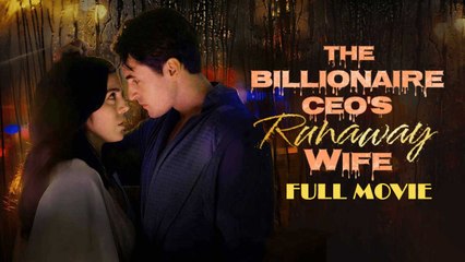 The Billionaire CEO's Runaway Wife Angel Full Movie