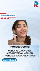 PON 2024 CORE! Atlet Yolla Yuliana Spill Medan Terjal Menuju Venue Voli Arena