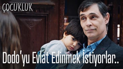 Dodo'yu evlat edinmek istiyorlar  - Çocukluk