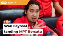 Wan Fayhsal tanding MPT Bersatu