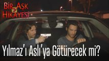 Yılmaz'ı Aslı'ya götürecek mi - Bir Aşk Hikayesi
