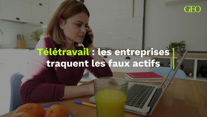 Télétravail : les entreprises traquent les faux actifs