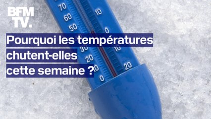 Pourquoi les températures chutent-elles cette semaine?