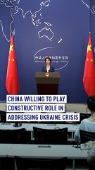 China willing to play constructive role in addressing Ukraine crisis