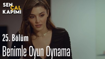 Benimle Oyun Oynama -  Sen Çal Kapımı 25. Bölüm