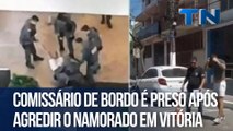 Comissário de bordo é preso após agredir o namorado em Vitória