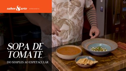 Sopa de Tomate  | Do simples ao espetacular com Gustavo Rigueiral (T1 - Ep.5)