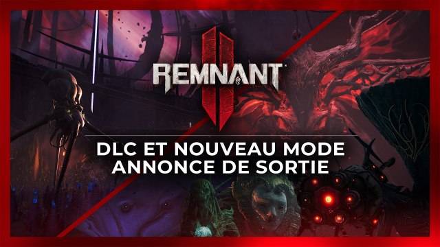 Remnant 2 DLC et nouveau mode - Trailer date de sortie