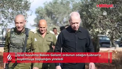 İsrail Savunma Bakanı Gallant, ordunun odağını Lübnan'a kaydırmaya başladığını yineledi