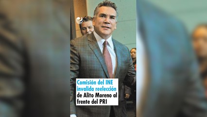 Comisión del INE invalida reelección de Alito Moreno al frente del PRI