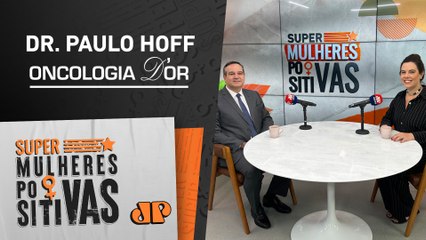 Dr. Paulo Hoff: Intestino é rico em neurônios e é chamado de 2º cérebro - Super Mulheres Positivas
