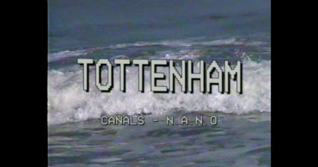Canals - Tottenham/No Te Agüites