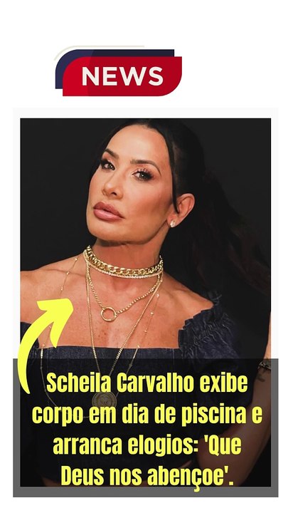 Scheila Carvalho exibe corpo em dia de piscina e arranca elogios 'Que Deus nos abençoe'