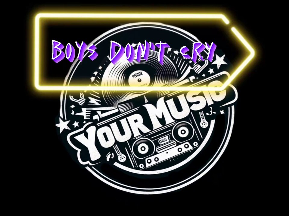 Boys Don’t Cry - The Cure