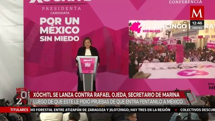 Xóchitl Gálvez retó al Secretario de Marina a aclarar las pruebas del ingreso de fentanilo al país