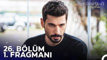 Hudutsuz Sevda 26. Bölüm 1. Fragmanı | Beklediğin Adam Geldi!