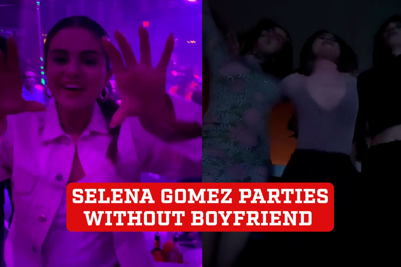 Selena Gomez enjoys singing and dancing without her boyfriend