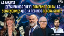 La Burbuja #231: ¡Descubrimos que el Gobierno oculta las subvenciones que ha recibido Begoña Gómez!