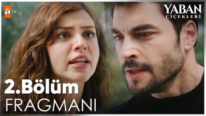Yaban Çiçekleri 2. Bölüm Fragmanı | ''Sen korkağın tekisin!''