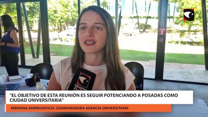 El objetivo de esta reunión es seguir potenciando a Posadas como Ciudad Universitaria