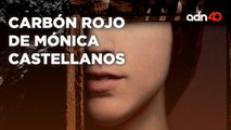 Carbón Rojo de Mónica Castellanos |  Día de Literatura con Claudia Marcucetti