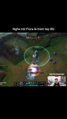Nghe nói Fiora là trùm tay đôi - Đội Trưởng Feed - Liên Minh Huyền Thoại