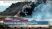 Explosión de pipa deja 13 muertos en autopista Tepic - Guadalajara